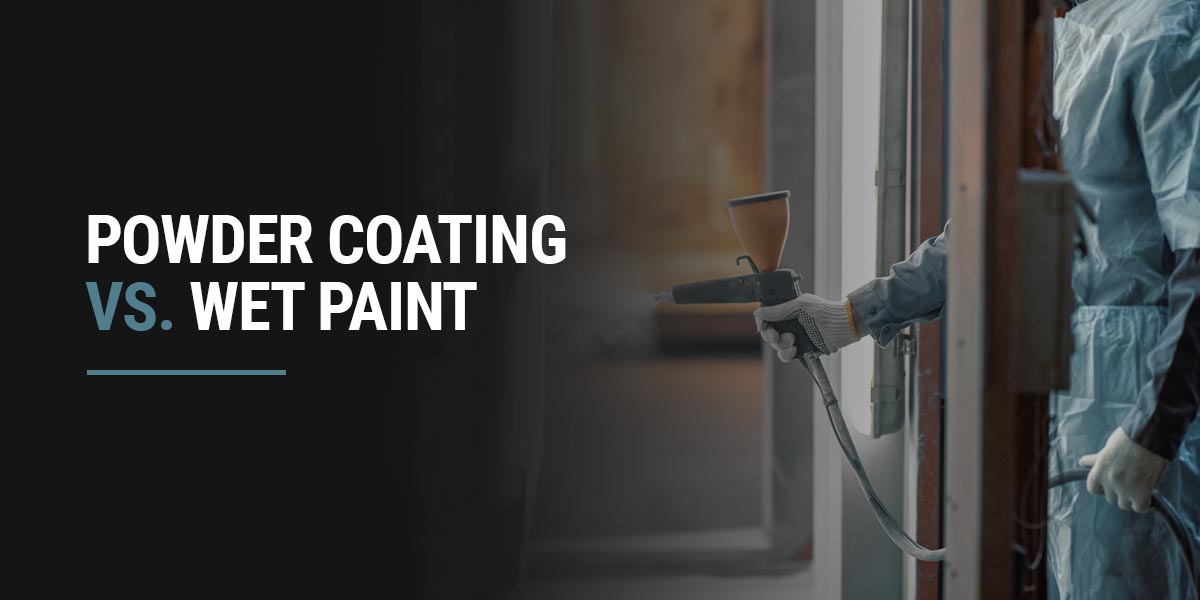 Powder Coating vs. Wet Paint